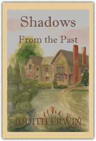 Cover art for author Judith Erwin's novel, "Shadows from the Past"